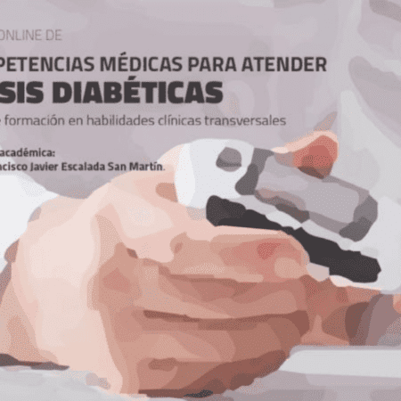 Curso online – Competencias médicas para atender crisis diabéticas. Línea de formación en habilidades clínicas transversales.